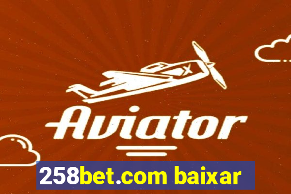 258bet.com baixar